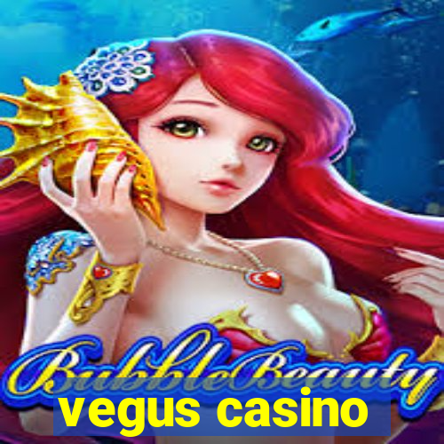 vegus casino