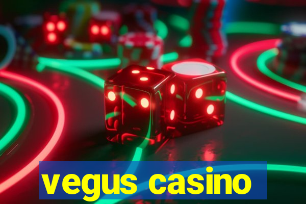 vegus casino