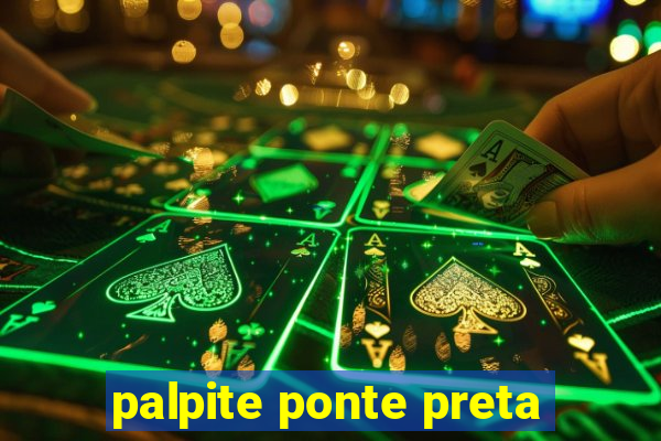 palpite ponte preta