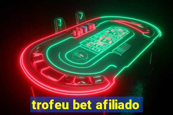 trofeu bet afiliado