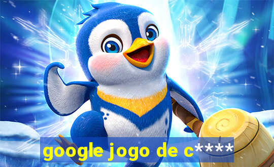 google jogo de c****