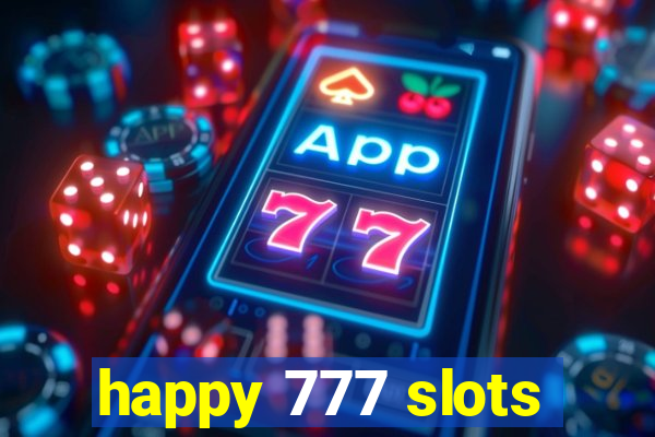 happy 777 slots