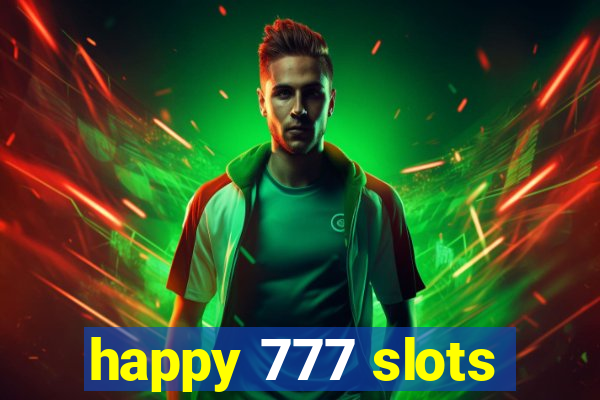 happy 777 slots