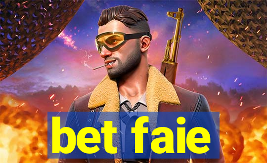 bet faie