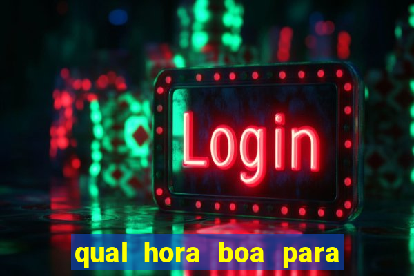 qual hora boa para jogar fortune tiger