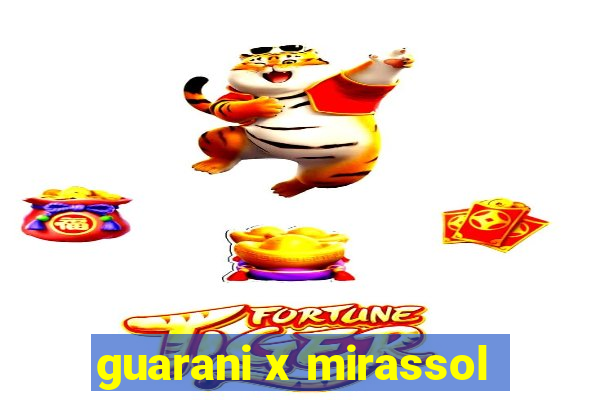 guarani x mirassol