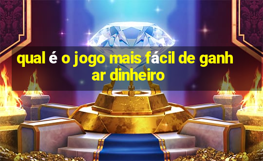 qual é o jogo mais fácil de ganhar dinheiro