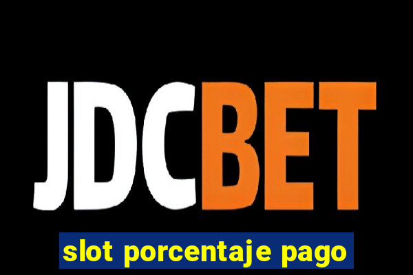 slot porcentaje pago