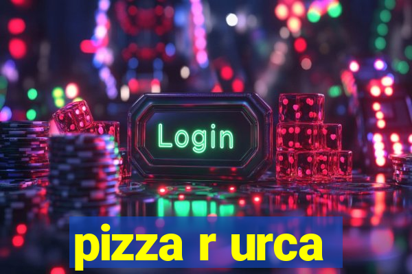 pizza r urca