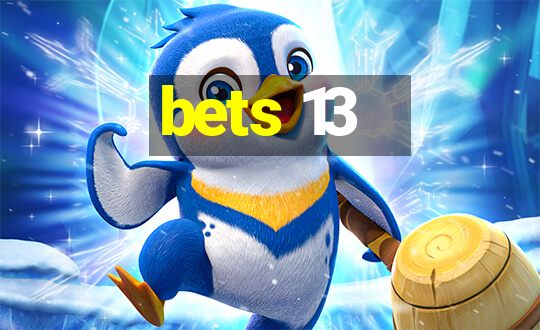 bets 13