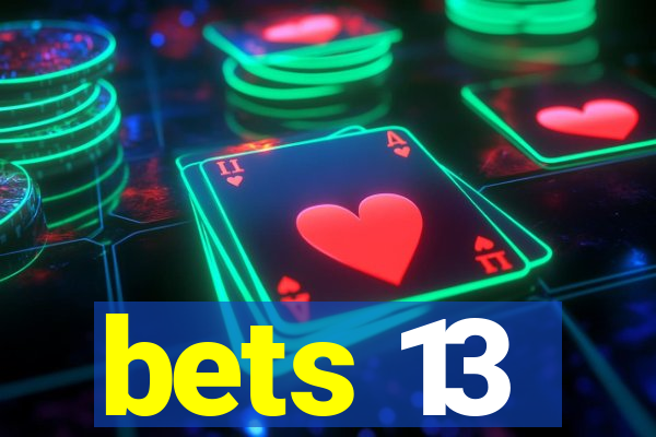 bets 13