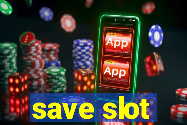 save slot