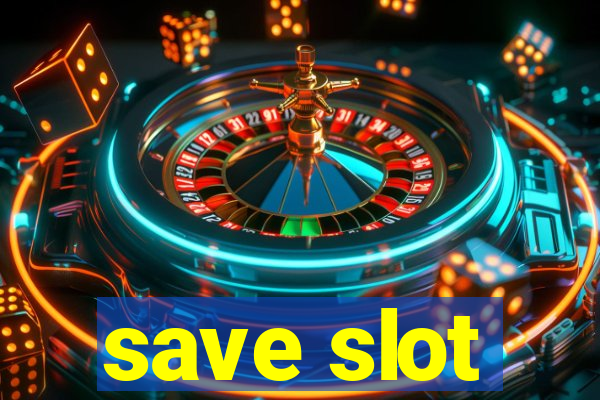 save slot