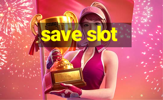 save slot