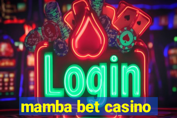 mamba bet casino