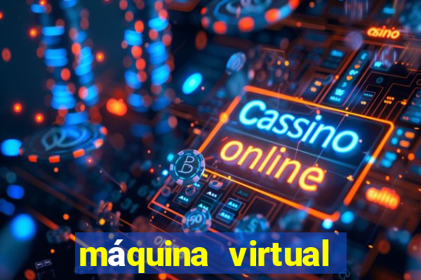 máquina virtual para jogos