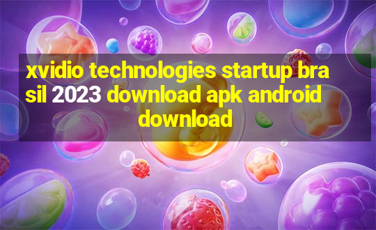 xvidio technologies startup brasil 2023 download apk android download