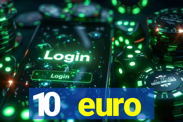 10 euro startguthaben casino