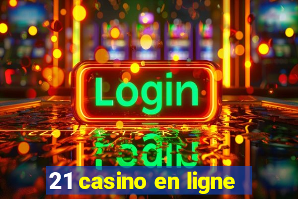 21 casino en ligne