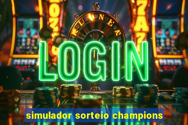 simulador sorteio champions