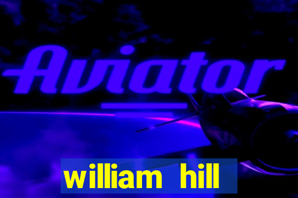 william hill internet betting