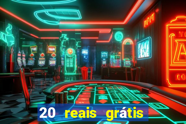 20 reais grátis para apostar