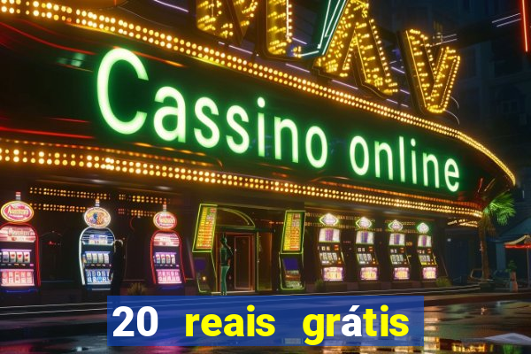 20 reais grátis para apostar