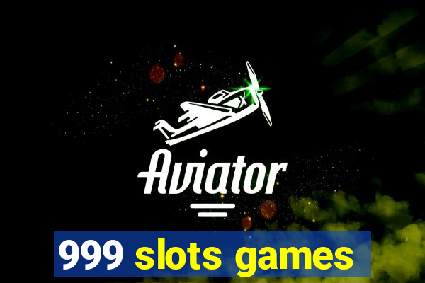 999 slots games