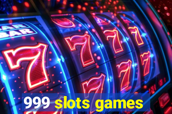 999 slots games