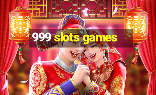 999 slots games