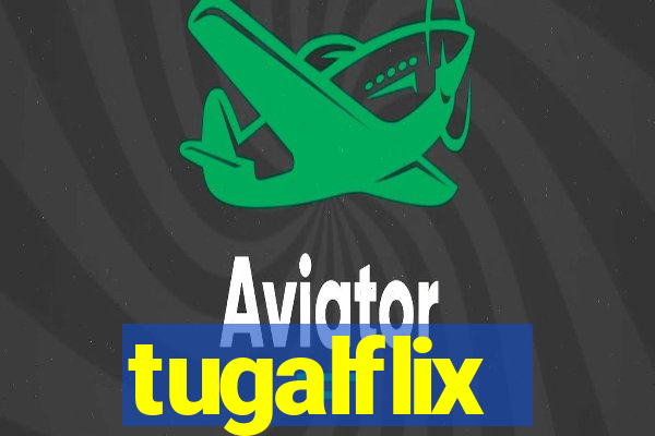 tugalflix