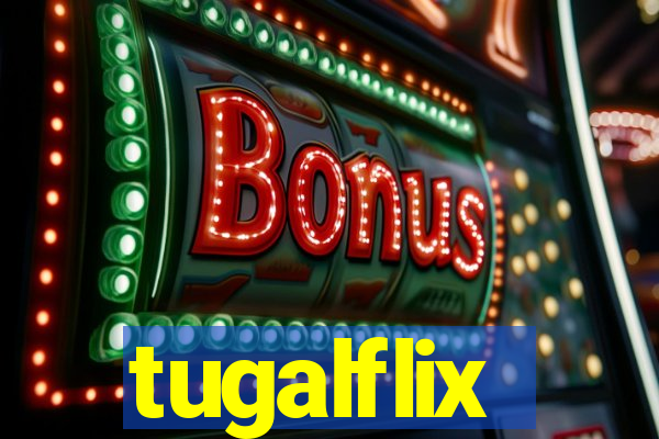 tugalflix