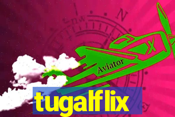 tugalflix