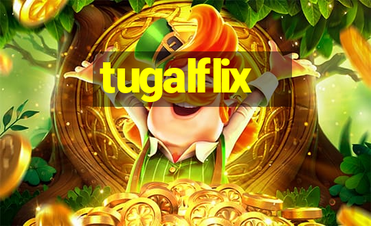 tugalflix