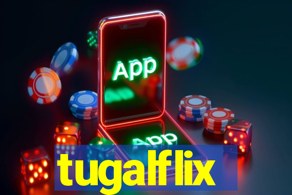 tugalflix