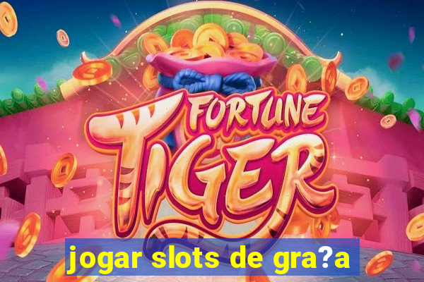 jogar slots de gra?a