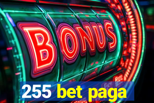 255 bet paga