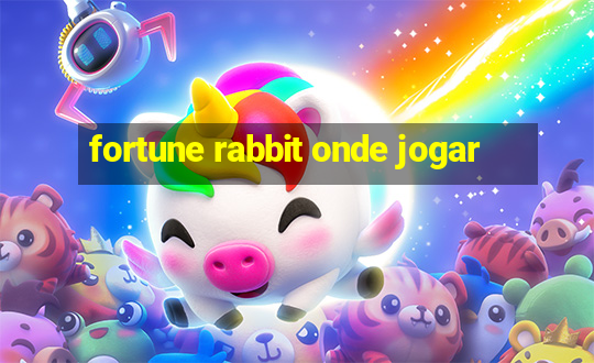 fortune rabbit onde jogar