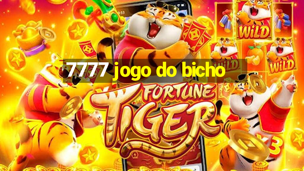 7777 jogo do bicho