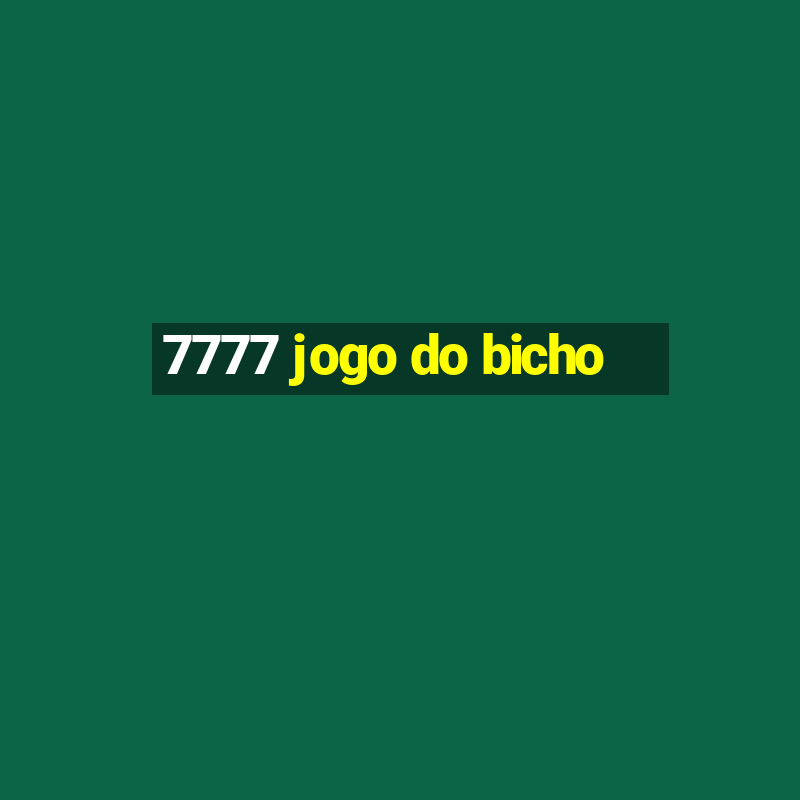 7777 jogo do bicho