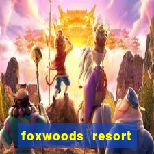 foxwoods resort casino in connecticut