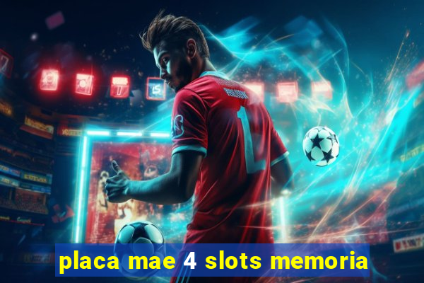 placa mae 4 slots memoria