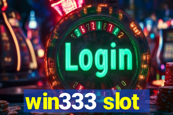 win333 slot