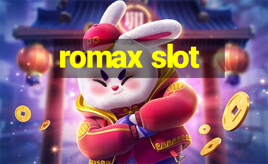 romax slot