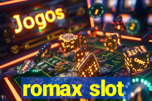 romax slot