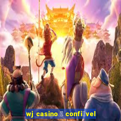 wj casino 茅 confi谩vel