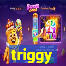 triggy