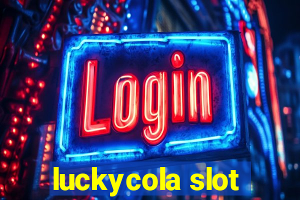 luckycola slot