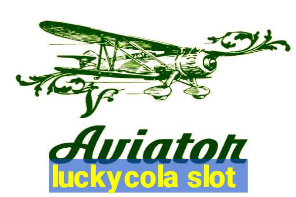 luckycola slot