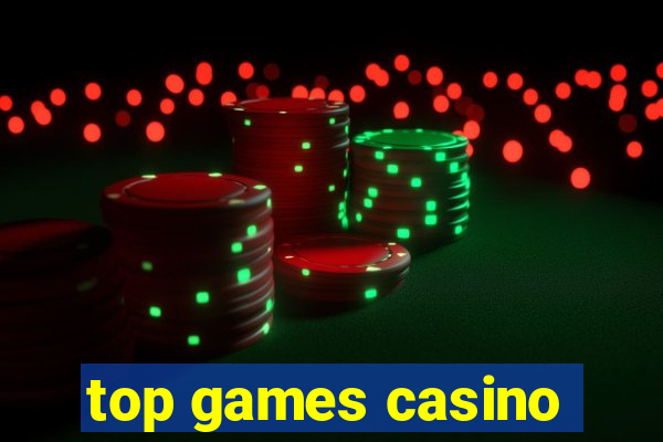 top games casino